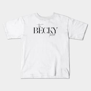 The Becky Factor Kids T-Shirt